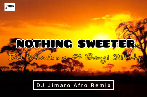 Nothing sweeter (DJ Jimaro Afro remix) Image